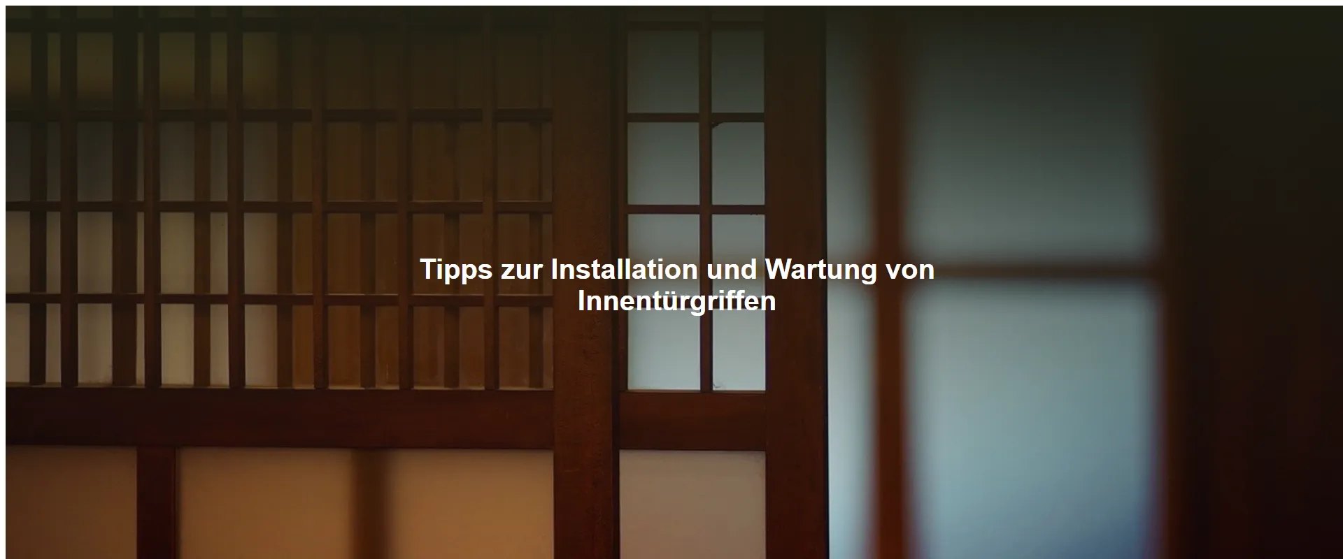 Tipps zur Installation und Wartung von Innentürgriffen